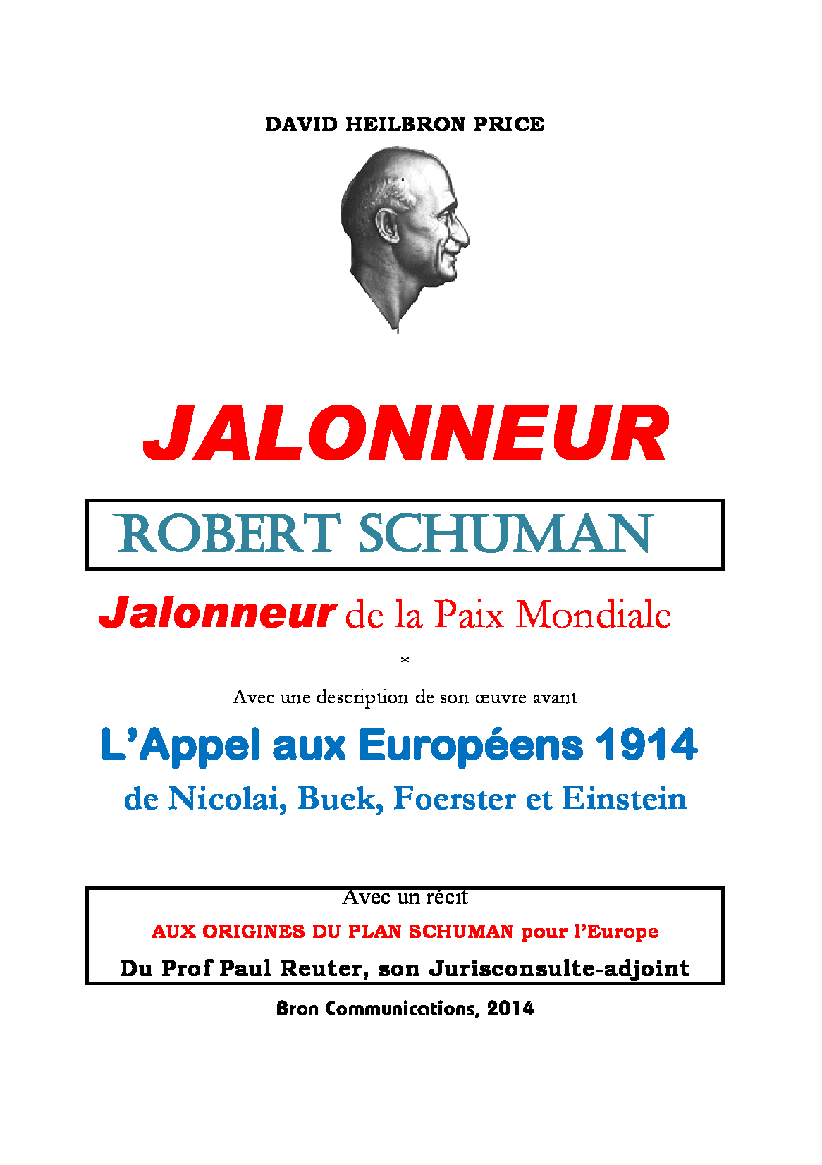 Robert Schuman, Jalonneur
              de la Paix mondiale